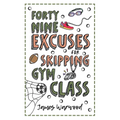 49 Excuses for Skipping Gym Class - Paperback