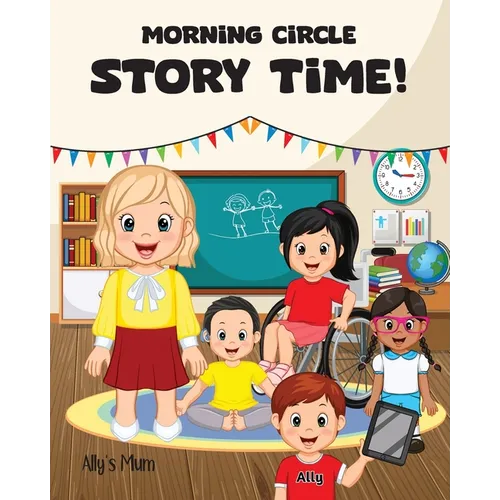 Morning Circle Story Time A Social Story / Disability Picture Book for Kids with ADHD, Autism, Physical or Intellectual Disabilities - Paperback