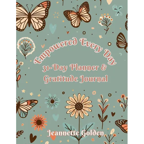 Empowered Every Day 31-Day Planner & Gratitude Journal: Planner - Paperback