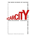 Scarcity: The New Science of Having Less and How It Defines Our Lives - Paperback