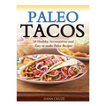 Paleo Tacos: 50 Healthy, Scrumptious and Easy to make Paleo Recipes - Paperback