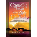 Counseling Through Your Bible Handbook: Providing Biblical Hope and Practical Help for 50 Everyday Problems - Paperback