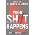 When Shift Happens: Say Yes to Your Next! - Paperback