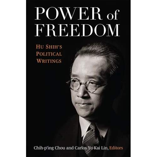 Power of Freedom: Hu Shih's Political Writings - Paperback