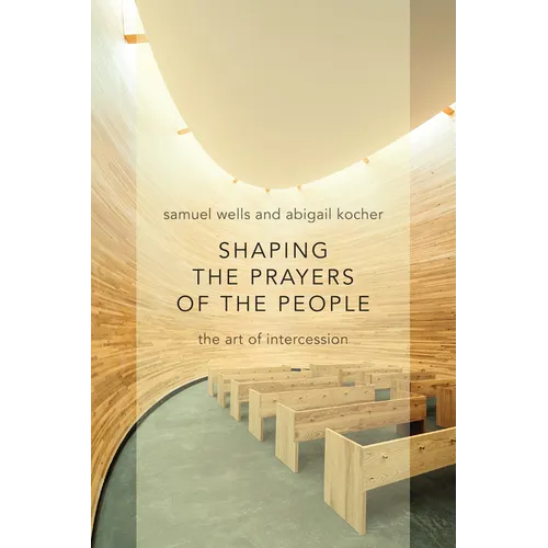 Shaping the Prayers of the People: The Art of Intercession - Paperback