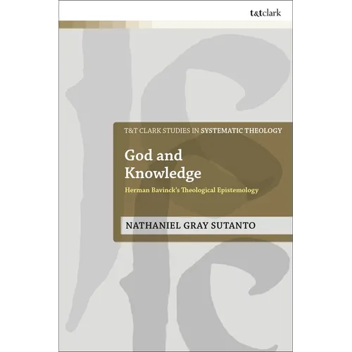 God and Knowledge: Herman Bavinck's Theological Epistemology - Paperback