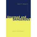 Unarmed and Dangerous: New and Selected Poems - Paperback