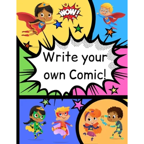 How to Write Your own Comic Book with Black Panels for Creative Kids: Includes Handy How to Write a Story Comic Script, Story Brain Storming Ideas, an - Paperback
