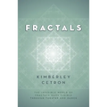 Fractals: The Invisible World of Fractals Made Visible Through Theater and Dance - Paperback