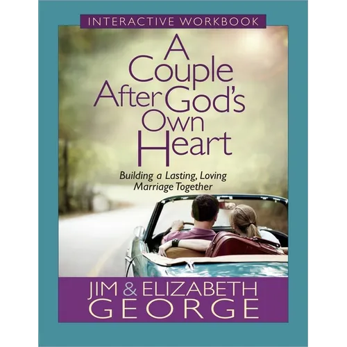 A Couple After God's Own Heart Interactive Workbook: Building a Lasting, Loving Marriage Together - Paperback