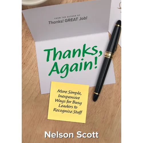 Thanks, Again!: More Simple, Inexpensive Ways for Busy Leaders to Recognize Staff - Hardcover