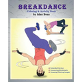 Breakdance: Coloring & Activity Book (Extended): A wonderful introduction to this acrobatic streetdance. - Paperback