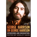 George Harrison on George Harrison: Interviews and Encounters Volume 17 - Paperback