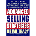 Advanced Selling Strategies: The Proven System of Sales Ideas, Methods, and Techniques Used by Top Salespeople - Paperback