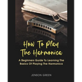 How To Play The Harmonica - Paperback