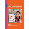 Multimodal Literacies in Young Emergent Bilinguals: Beyond Print-Centric Practices - Paperback
