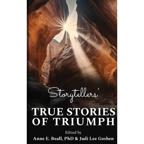 Storytellers' True Stories of Triumph - Hardcover