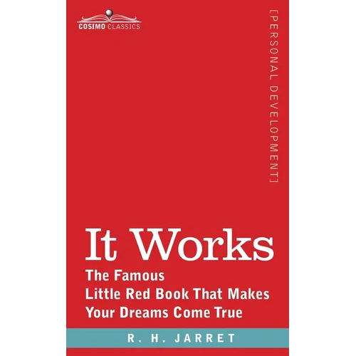 It Works: The Famous Little Red Book That Makes Your Dreams Come True - Paperback