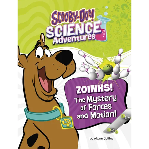 Zoinks! the Mystery of Forces and Motion: A Scooby-Doo! Science Adventure - Library Binding