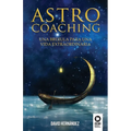 Astrocoaching: Una brújula para una vida extraordinaria - Paperback