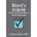 Rizvi's Scrum Master Certified (SMC(TM)) Exam Prep Guide - Paperback