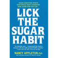 Lick the Sugar Habit: Sugar Addiction Upsets Your Whole Body Chemistry - Paperback