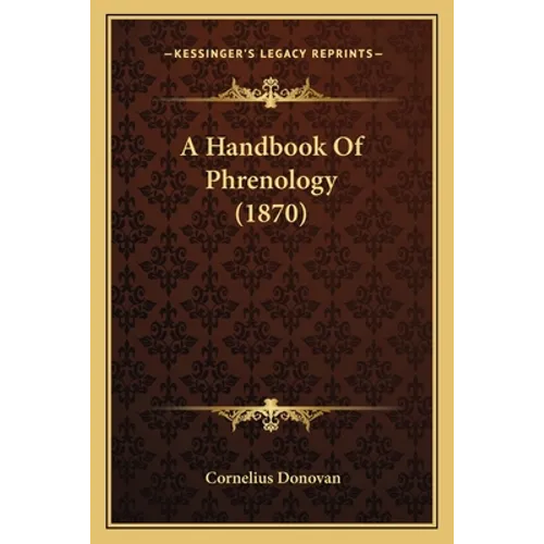 A Handbook Of Phrenology (1870) - Paperback
