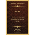 Wu Wei: A Fantasy Based On The Philosophy Of Lao-Tse (1911) - Paperback