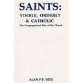 Saints: Visible, Orderly, and Catholic - Paperback