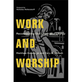 Work and Worship: Reconnecting Our Labor and Liturgy - Paperback