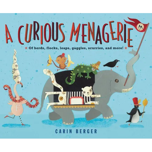A Curious Menagerie: Of Herds, Flocks, Leaps, Gaggles, Scurries, and More! - Hardcover