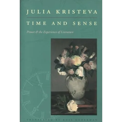 Time and Sense: Proust and the Experience of Literature - Paperback