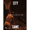 City/Game: Basketball in New York - Hardcover