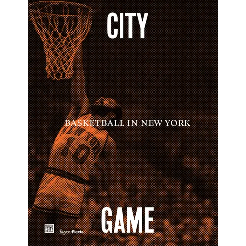 City/Game: Basketball in New York - Hardcover