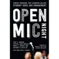Open Mic Night: Campus Programs That Champion College Student Voice and Engagement - Paperback