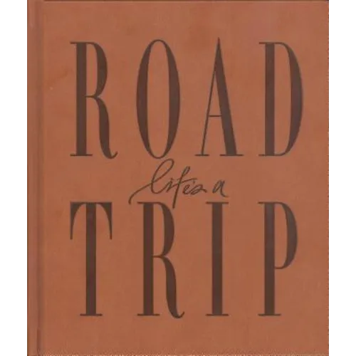Life's a Roadtrip - Hardcover