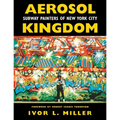 Aerosol Kingdom: Subway Painters of New York City - Paperback