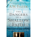 The Dangers of a Shallow Faith: Awakening from Spiritual Lethargy - Paperback