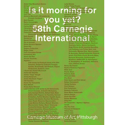 Is It Morning for You Yet? 58th Carnegie International - Paperback
