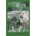 Wild Dog Dreaming: Love and Extinction - Hardcover