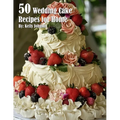 50 Wedding Cake Recipes for Home - Paperback