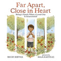 Far Apart, Close in Heart: Being a Family When a Loved One Is Incarcerated - Hardcover