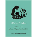 Workers' Tales: Socialist Fairy Tales, Fables, and Allegories from Great Britain - Paperback