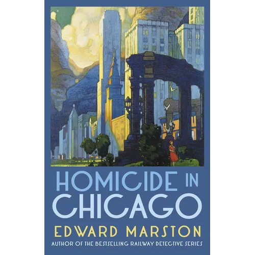 Homicide in Chicago: From the Bestselling Author of the Railway Detective Series - Paperback