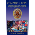 Compton 4 Cops: Community-Based Crime Fighting in Disadvantaged Racially and Ehtnically Diverse Urban Communities - Paperback