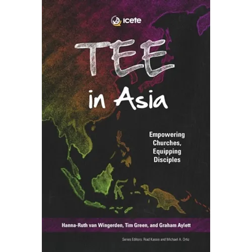 TEE in Asia: Empowering Churches, Equipping Disciples - Paperback