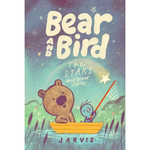 Bear and Bird: The Stars and Other Stories - Hardcover