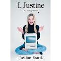 I, Justine: An Analog Memoir - Hardcover