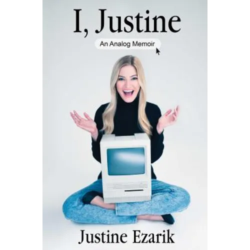 I, Justine: An Analog Memoir - Hardcover