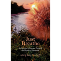 Just Breathe: A Caregiver's Journey Through the Depths of Dementia - Paperback